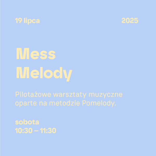 Mess Melody, warsztaty 19 lipca